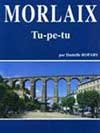 L'vocation du gnral Moreau, de la Collgiale du Mur et du chevalier de Penguern, de la Rvolution  l'Empire. Le testament du comte Ange de Guernisac. Quelques pomes de Tristan Corbire. La Rsistance. Les otages morlaisiens dports.